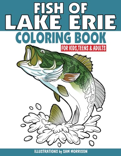 Fish of Lake Erie Coloring Book for Kids, Teens & Adults: Featuring 30 Fish for Your Fisherman to Identify & Color von Independently published